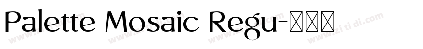 Palette Mosaic Regu字体转换